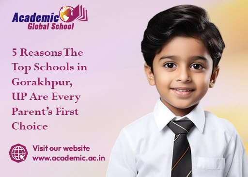 5 Reasons The Top Schools in Gorakhpur, UP Are Every Parents First Choice