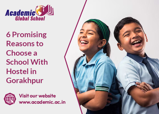 6 Promising Reasons to Choose a School With Hostel in Gorakhpur