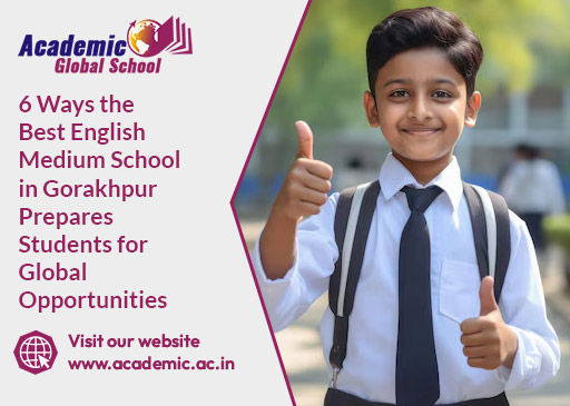 6 Ways the Best English Medium School in Gorakhpur Prepares Students for Global Opportunities