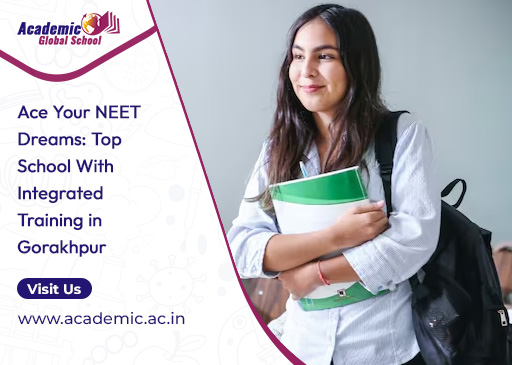 Ace Your NEET Dreams: Top School With Integrated Training in Gorakhpur