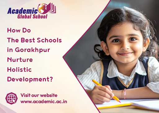 How Do The Best Schools in Gorakhpur Nurture Holistic Development