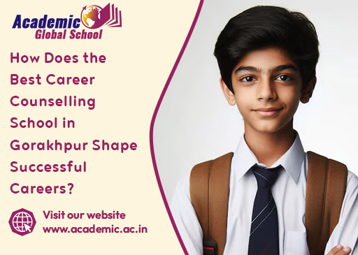 How Does the Best Career Counselling School in Gorakhpur Shape Successful Careers