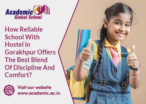 How Reliable School With Hostel in Gorakhpur Offers The Best Blend Of Discipline And Comfort