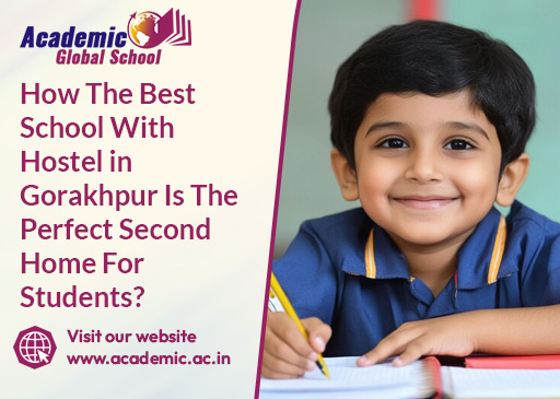 How The Best School With Hostel in Gorakhpur Is The Perfect Second Home For Students