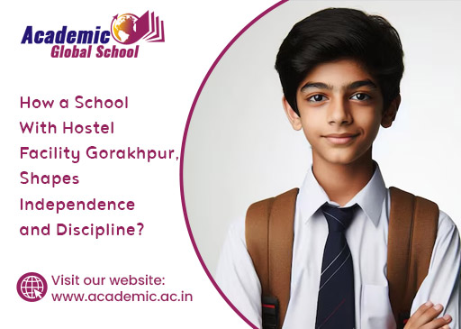 How a School With Hostel Facility Gorakhpur Shapes Independence and Discipline
