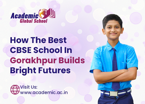 How the Best CBSE School in Gorakhpur Builds Bright Futures