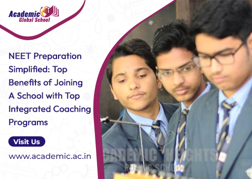 NEET Preparation Simplified: Top Benefits of Joining A School with Top Integrated Coaching Programs