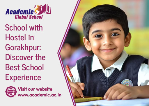 School with Hostel in Gorakhpur Discover the Best School Experience