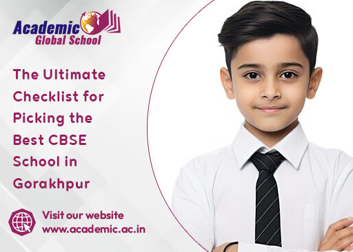The Ultimate Checklist for Picking the Best CBSE School in Gorakhpur
