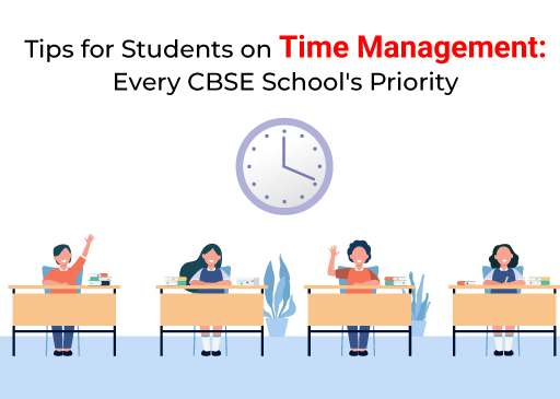 Tips for Students on Time Management Every CBSE Schools Priority