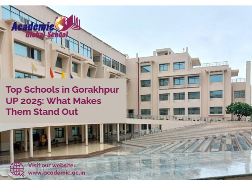 Top Schools in Gorakhpur UP 2025: What Makes Them Stand Out