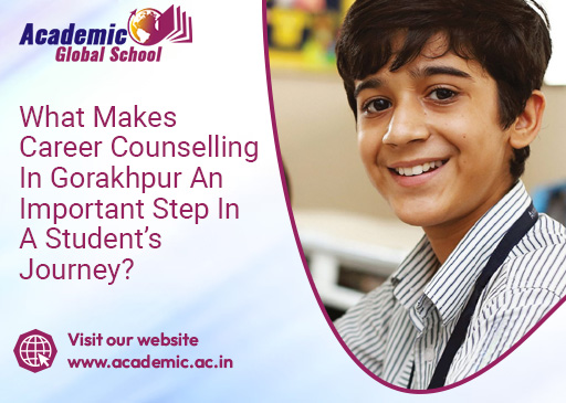 What Makes Career Counselling In Gorakhpur An Important Step In A Students Journey