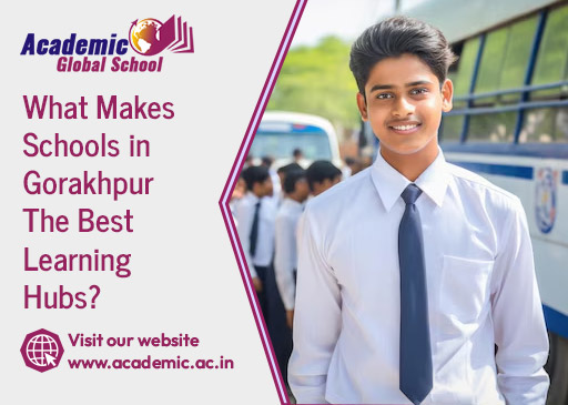 What Makes Schools in Gorakhpur the Best Learning Hubs