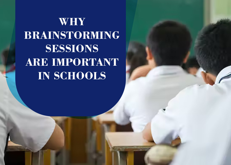 Why Brainstorming Sessions are important in Schools