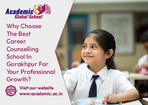 Why Choose The Best Career Counselling School In Gorakhpur For Your Professional Growth